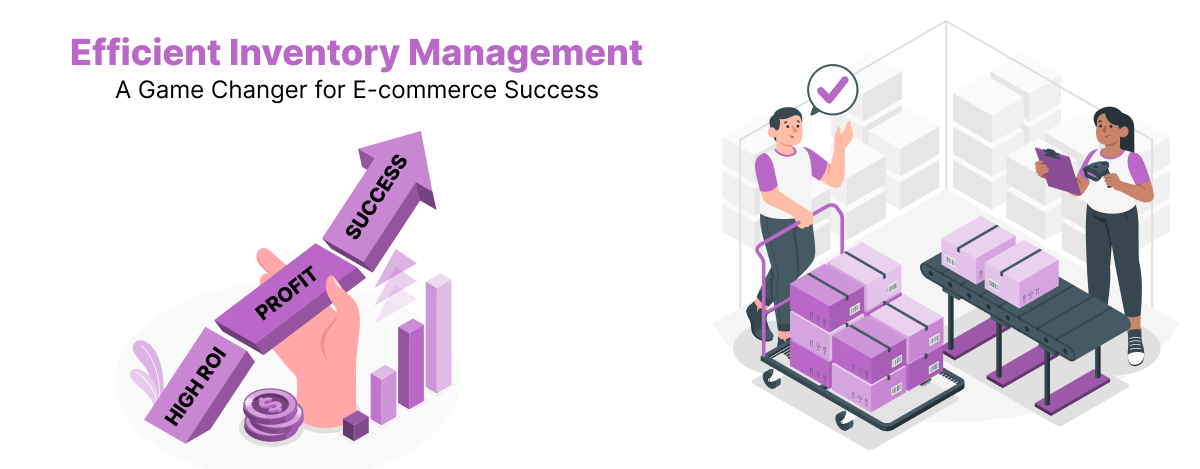 Efficient Inventory Management: A Game Changer for E-commerce Success
