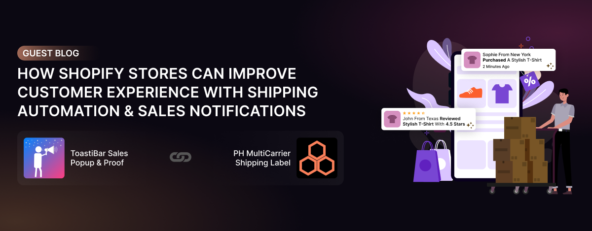 How Shopify Stores Can Improve Customer Experience With Shipping Automation & Sales Notifications